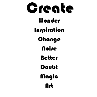 Create: Wonder, Inspiration,etc.